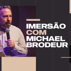 Imersão com Michael Brodeur